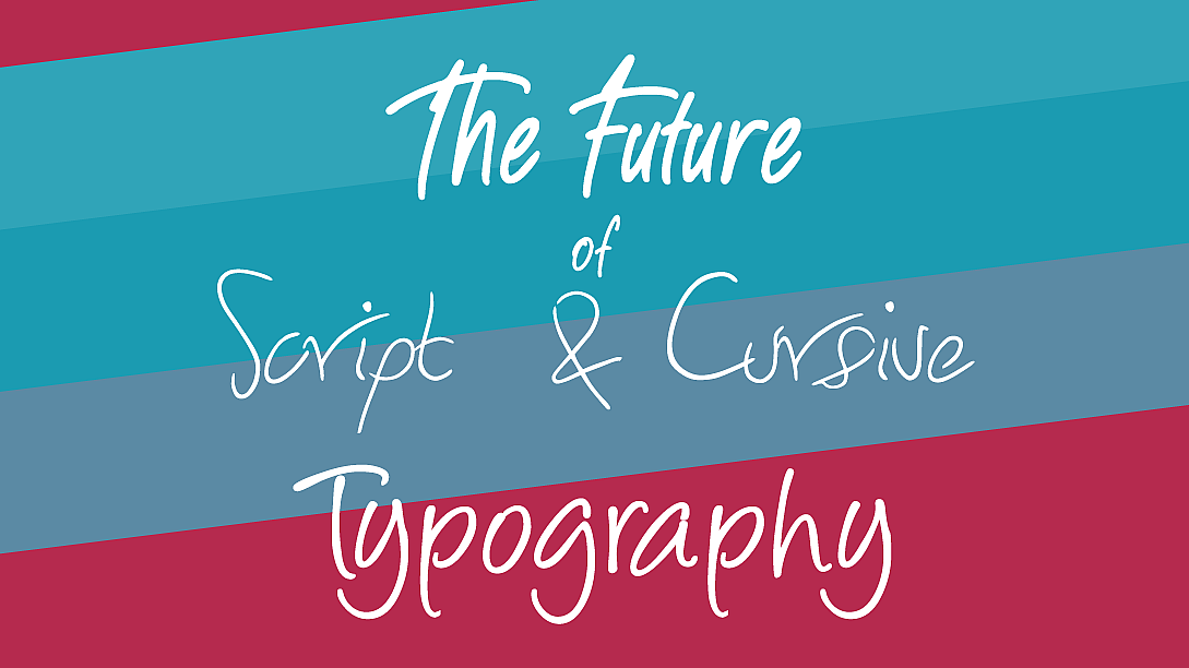 future of script and cursive typography
